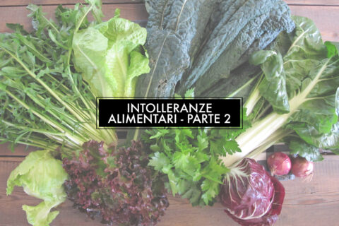 Intolleranze Alimentari – parte 2