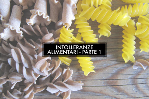 Intolleranze alimentari moda o realtà? – parte 1